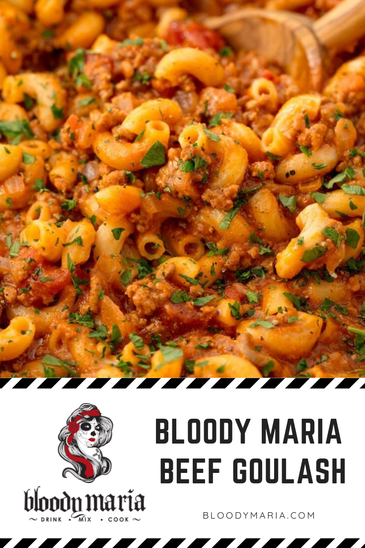 Bloody Maria Beef Goulash