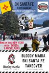 SKI SANTA FE - Bloody Maria TAKEOVER! 12.31