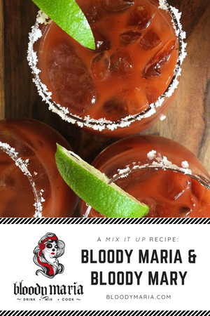 Bloody Mary (Vodka) Bloody Maria (Tequila)