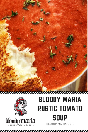 Bloody Maria Rustic Tomato Soup