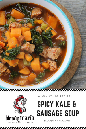 Bloody Maria Mix Spicy Sausage & Kale Soup