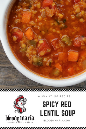 Bloody Maria Red Lentil Soup